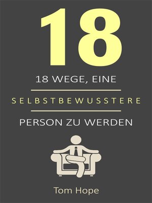 cover image of 18 Wege, Eine Selbstbewusstere Person Zu Werden
